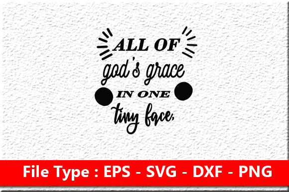 Baby Svg Design, All of God’s Grace in One