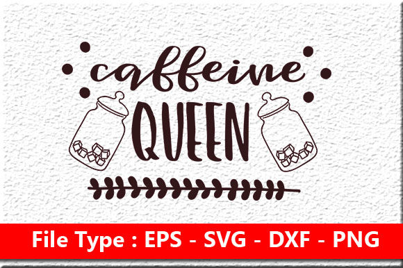 Coffee Svg Design, Caffeine Queen