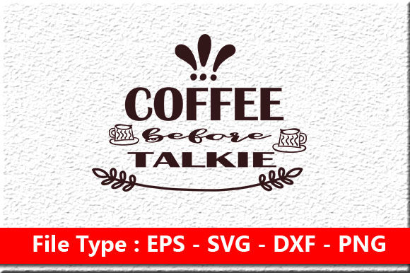 Coffee Svg Design, Coffee Before Talkie
