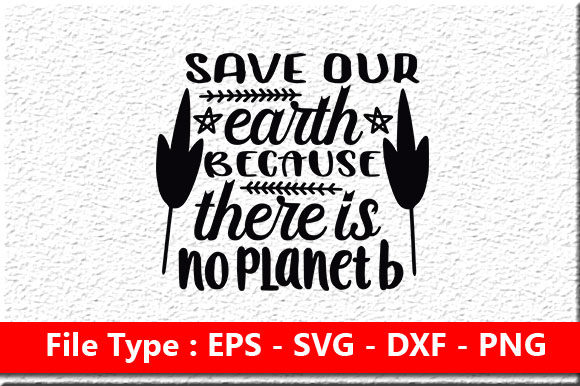 Earth Day Svg Design, Save Our Earth Because