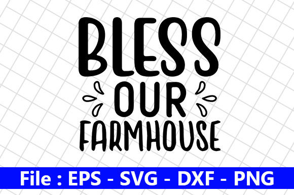 Farm House SVG Design, Bless Our