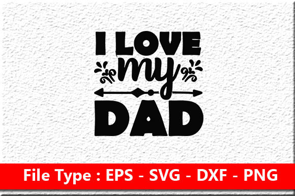 Father Day Svg Design, I Love My Dad Review: A Heartfelt Embroidery Asset