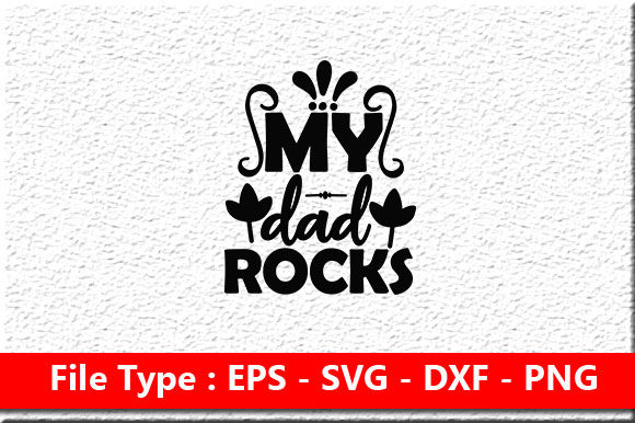Father Day Svg Design, My Dad Rocks: A Designer’s Honest Take