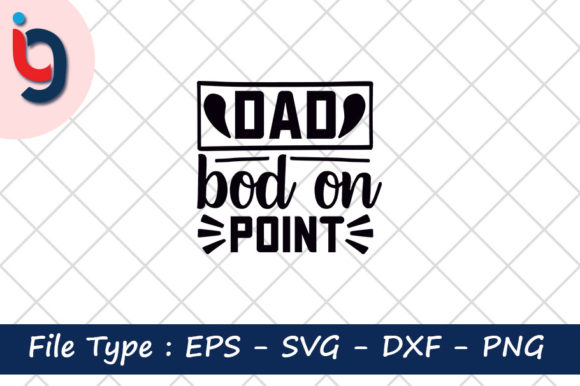Father's Day Svg Design, Dad Bod on Point: A Designer’s Perspective