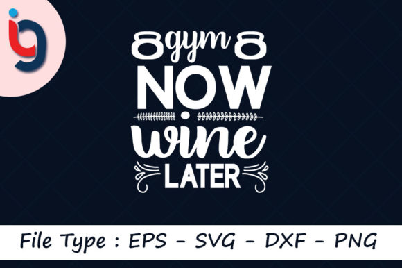 Gym Quotes Svg Design, Gym Now Wine Later – A Practical Review