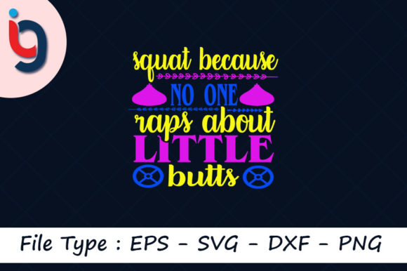 Gym Quotes Svg Design: Squat Because No